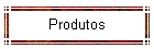 Produtos